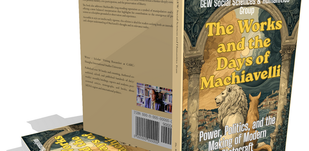 The Works and the Days of Machiavelli: Power, Politics, and the Making of Modern Statecraft