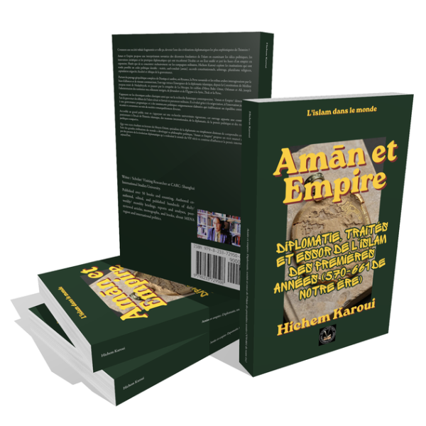 Amān et empire: Diplomatie, traités et essor de l’islam des premières années (570-661 de notre ère)
